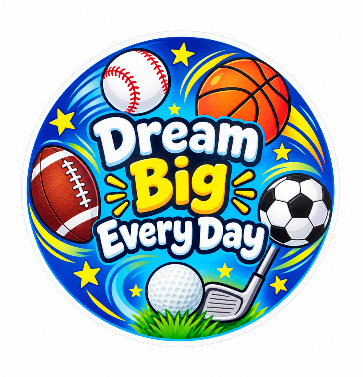 Dream Big Every Day Sports Sticker